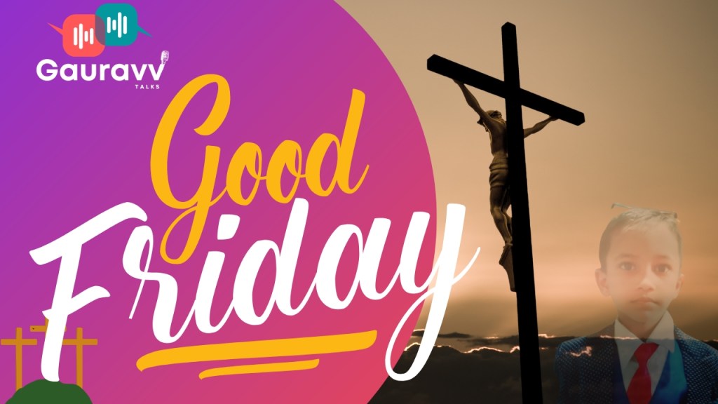 Good Friday 2025: A Day of Sacrifice, Love, and Hope That Changed the World ✝️🌍